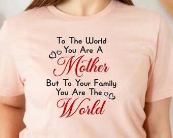 Mothers Day Shirt, Mother World Shirt, Happy Mothers Day Shirt, Mothers Day Gift, Gift for Mother, Mom Gift, Mother Shirt