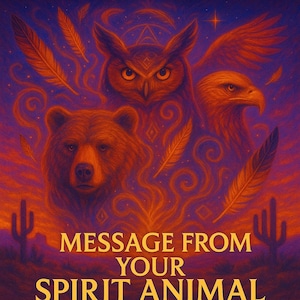 Spirit Animal Message Reading - Discover Your Spirit Animal, Receive Guidance, and Learn How to Harness Your Animal&#39;s Energy in Your Life