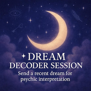 May include: A digital art image with a crescent moon, stars, and clouds against a dark blue background. The text reads "DREAM DECODER SESSION" and "Send a recent dream for psychic interpretation."