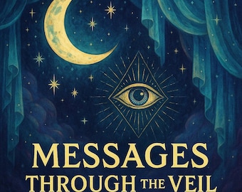 Puede incluir: Un fondo azul oscuro con una luna creciente, estrellas y un ojo dorado en forma de diamante. El texto "MESSAGES THROUGH THE VEIL" está escrito en letras doradas.