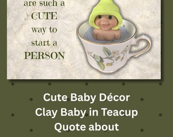 Polymer Clay Baby in Teacup Print, Humorous Quote (Digital Download)