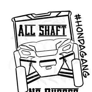 Pode incluir: Ilustração em preto e branco de um veículo off-road com o texto "ALL SHAFT NO RUBBER" e "#HONDAGANG" no lado.