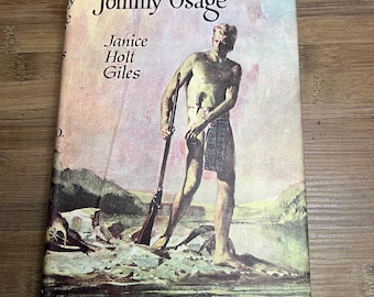 Vintage Book 1960 - Johnny Osage by Janice Holt Giles - Hardcover with Dust Jacket