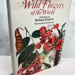 Wild Flowers of the World by Barbara Everard - Vintage 1970 Book