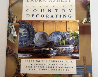 Laura Ashley Guide to Country Decorating - Coffee Table Book - 1992 Vintage Cottagecore Decor