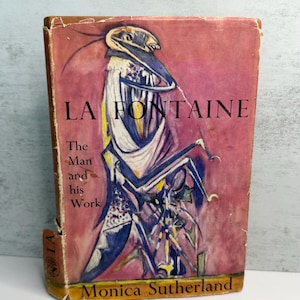 La Fontaine The Man and His Work by Monica Sutherland - Rare 1953 First Edition Vintage Book