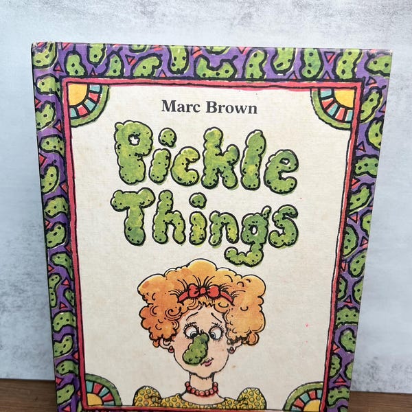 Signed Marc Brown Pickle Things Book - 1980 First Edition with Original Pickle Doodle - Parents Magazine Press - Arthur Creator