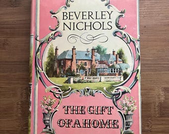 Vintage Book 1972 - The Gift of A Home by Beverly Nichols - Hardcover - Printed in Great Britain
