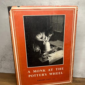Rare 1950s Pottery Book: A Monk at the Potter's Wheel by  Vincent Eley - Ceramic Artist Book - Mid Century Studio Pottery Reference