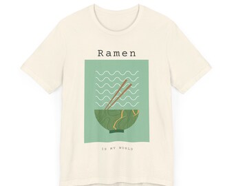 Ramen Is My World Shirt, Ramen T-Shirt, Food Shirt, Ramen Lovers Shirt, Food Lovers Gift.