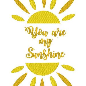 You Are My Sunshie Embroidery Design in 3 sizes image 3