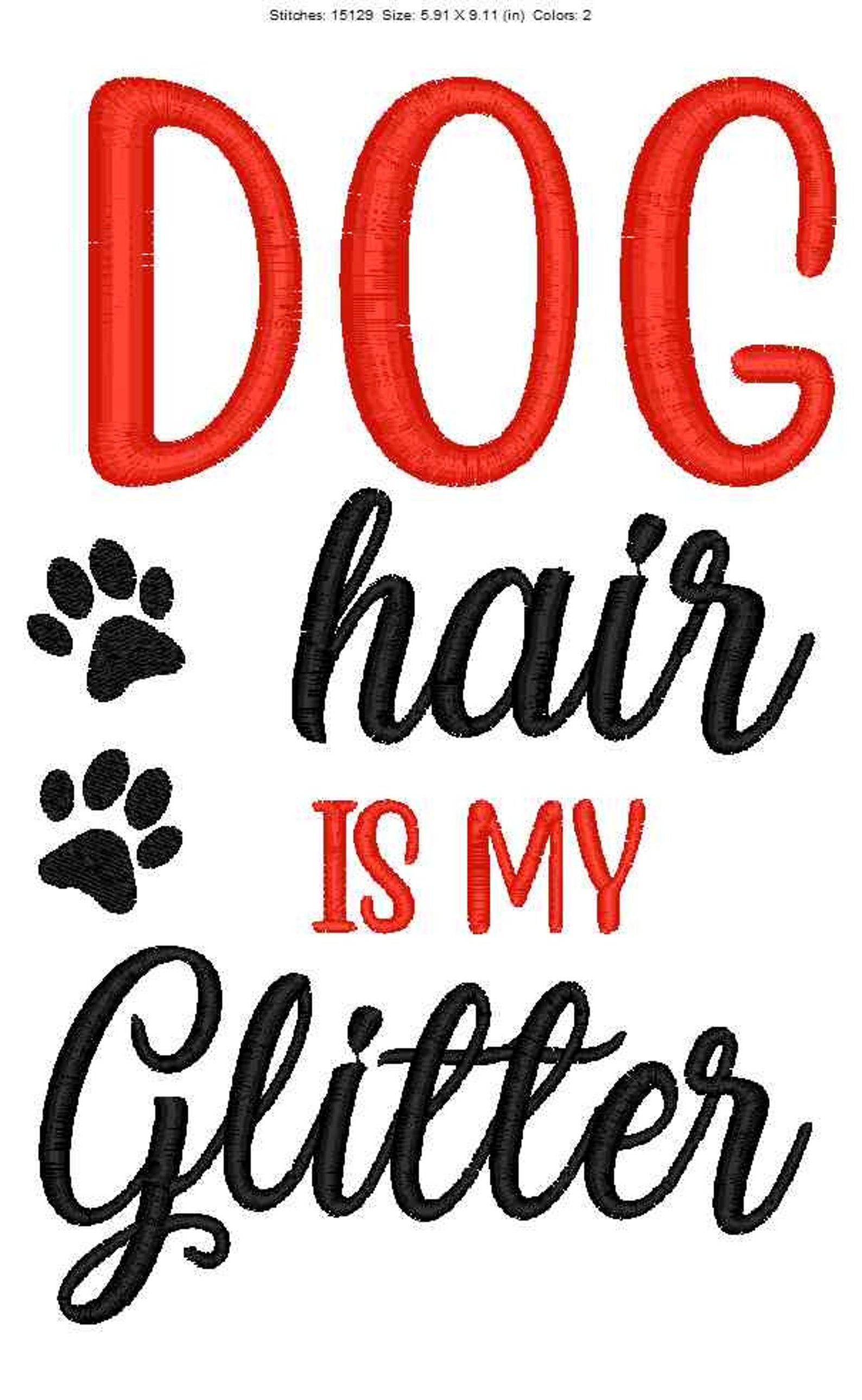 Dog Hair is My Glitter is a Digital Download Embroidery Design Etsy