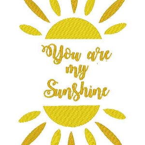 You Are My Sunshie Embroidery Design in 3 sizes image 1