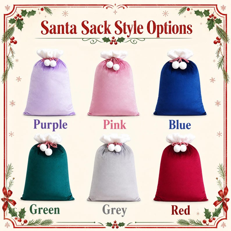 May include: Six velvet Santa sacks with white faux fur cuffs and white pom-poms, labeled Purple, Pink, Blue, Green, Grey, and Red. The text Santa Sack Style Options appears at the top. The display is framed by a decorative border with holly leaves.