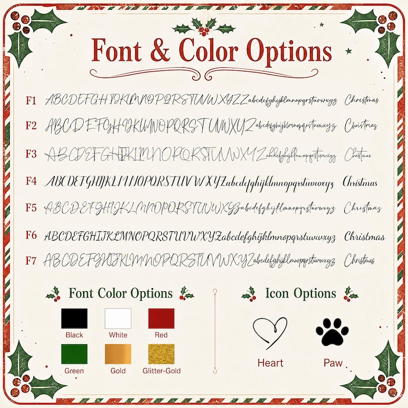 May include: A chart titled Font & Color Options featuring seven distinct black script font styles labeled F1 through F7, each displaying the alphabet and the word Christmas. Includes color swatches for black, white, red, green, gold, and glitter-gold.