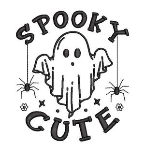 May include: Black and white embroidery design featuring a ghost with the text "Spooky Cute" and two spiders hanging from the text.