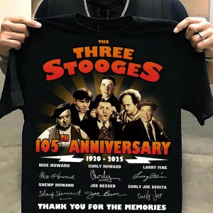 The Three Stooges T-Shirt, 105 Years Of The Three Stooges Movie Shirt, The Stooges Tee, Comedy Hoodie, Thank You For The Memories