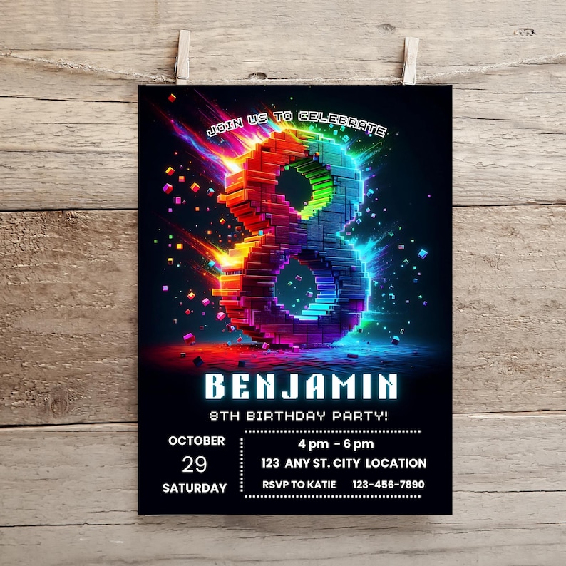May include: A birthday party invitation card featuring a large, glowing, multi-colored pixelated number 8 against a black background. The text reads JOIN US TO CELEBRATE, BENJAMIN, 8TH BIRTHDAY PARTY, OCTOBER 29 SATURDAY, 4 pm - 6 pm, 123 ANY ST. CITY LOCATION, RSVP TO KATIE 123-456-7890.