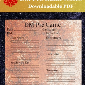 May include: A downloadable PDF titled "DM Pre Game Notes" for Dungeons & Dragons. The design features a red and gold D20 die, with a background of a starry night sky. The notes include sections for campaign details, encounters, and more.