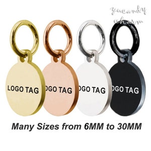 May include: Four round metal logo tags in gold, rose gold, silver, and black with a jump ring. The tags are engraved with the text "LOGO TAG". The tags are available in sizes from 6mm to 30mm.