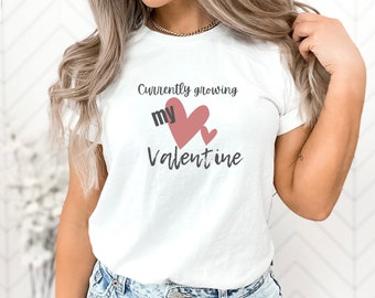 Growing my Valentine | Pregnancy T-shirt | Gift for Mother to be | Future Mother Shirt | Pregnant Mom Valentine Shirt Pregnancy Reveal Shirt