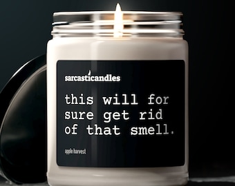 Bougie pour se débarrasser de cette odeur / Bougie amusante / Cadeau amusant / Sarcastique / Humour / Bougie à la cire de soja 100 % naturelle