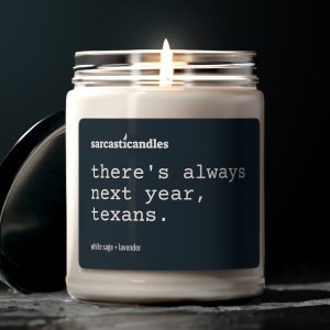 Next Year Texans Candle / Houston Texans Candle / Football Gift / Funny Gift / Sarcastic / Humor / 100% Natural Soy Wax Candle
