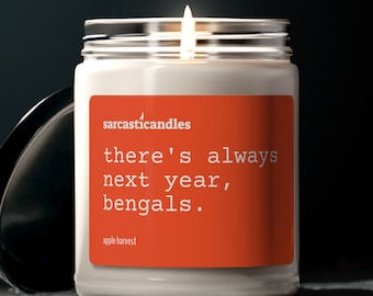 Next Year Bengals Candle / Cincinnati Bengals Candle / Football Gift / Funny Gift / Sarcastic / Humor / 100% Natural Soy Wax Candle