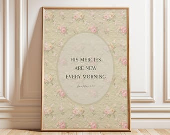 Bible Verse Wall Art, Vintage Floral Christian Home Decor, His Mercies are new every morning Lamentations 3:23 Scripture Art Printable