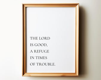 Bible Verse Wall Art, Minimalist Christian Home Decor, Nahum 1:7 The Lord is Good, a Refuge in Times of Trouble Scripture Art Print