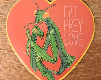 Eat, Prey, Love - die-cut heart-shaped vinyl Mantis sticker 3x3 inches | nerdy girlfriend gift | insect sex pun decal