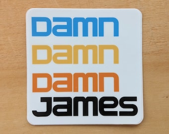 Damn Damn Damn James - square rounded corner white ATL MARTA vinyl sticker - 3x3 inches | Atlanta rap train decal