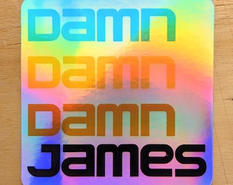 Damn Damn Damn James - square rounded corner holofoil ATL MARTA vinyl sticker - 3x3 inches | Atlanta rap foil decal