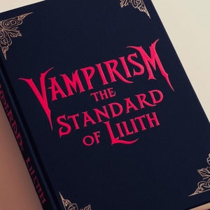 Pagan Vampirism Lilith: Vampire Secrets of The Standard of Lilith, Vampiric Dracula Tribe Dark Legends and Mystical Vampir Nosferatum