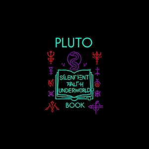 Könnte beinhalten: Schwarzes Grafikdesign mit dem Wort "PLUTO" in Türkis über einem offenen Buch mit den Worten "SILENT FAITH UNDERWORLD BOOK" in Türkis. Eine lila Schlange und verschiedene rote und lila Symbole umgeben das Buch.