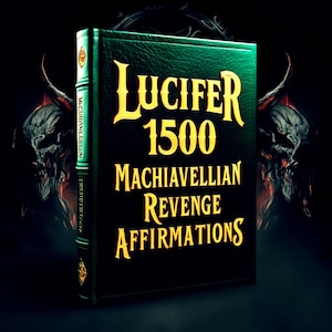 May include: A green leather-bound book with gold lettering titled "Lucifer 1500 Machiavellian Revenge Affirmations".