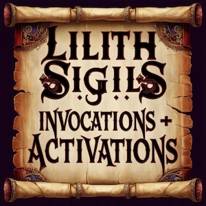Puede incluir: Un rollo de estilo vintage con el texto "Lilith Sigils Invocations + Activations" en una fuente de color rojo oscuro.