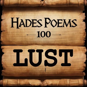 May include: A brown scroll with the text "Hades Poems 100" and the word "Lust" in large, bold letters.