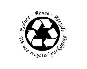 Reduce Reuse Recycle we use Recycled Packaging Rubber Stamp