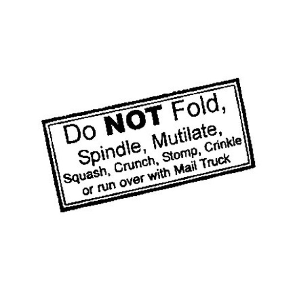 FINAL CLEARANCE Funny Mail Stamp Do Not Fold  Rubber Stamp