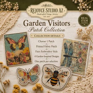 May include: A collection of four rectangular and shaped fabric patches featuring printed garden-inspired designs including a butterfly, a dragonfly, and a bee. The text reads Rejoyce Studio AZ, Garden Visitors Patch Collection, and Collection Details.
