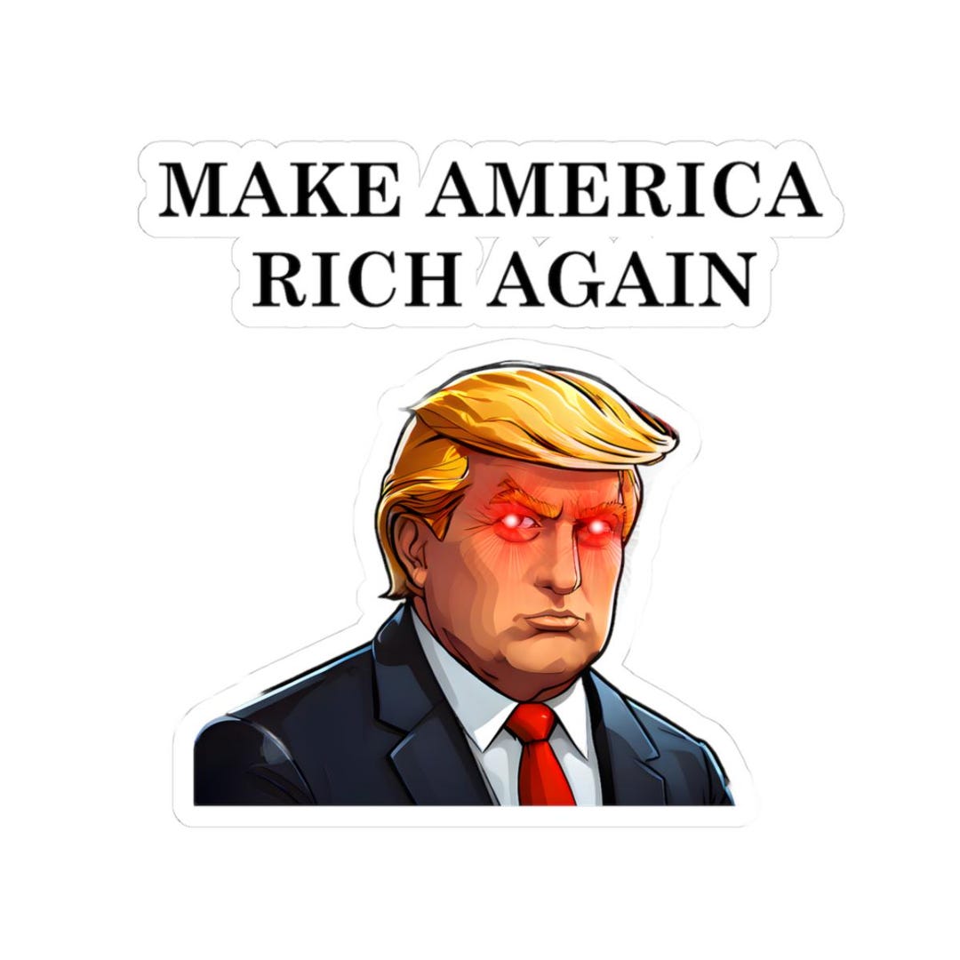Trump Make America Rich Again Sticker, Political, Modern Lazer Eyes ...