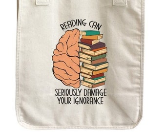 Reading Can Seriously Damage Your Ignorance Organic Cotton Canvas Market Tote