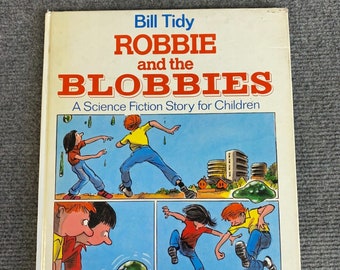 Robbie & the Blobbies by Bill Tidy Very RARE Science Fiction Childrens Hardcover Picture Book