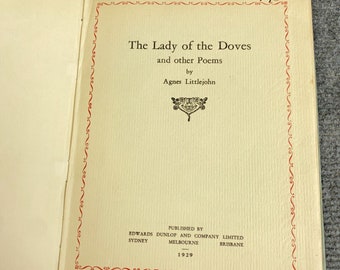 The Lady of the Doves & other Poems by Australian Writer and Artist Agnes Littlejohn 1929 RARE Hardcover Poetry