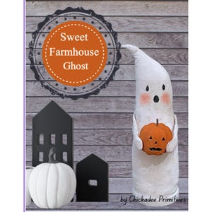 NEW!  Sweet Farmhouse Ghost Doll Pattern PDF Only!