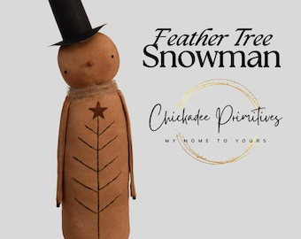 NEW Snowman PATTERN Primitive Farmhouse Feather Tree Snowman