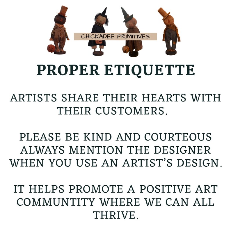 May include: The image shows four handmade dolls dressed in Halloween attire, including a pumpkin-headed doll and a witch. Text includes "CHICKADEE PRIMITIVES" and "PROPER ETIQUETTE", promoting artist respect and community.