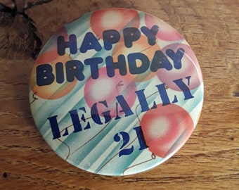 Vintage 1980s Happy 21st Birthday Pinback Button, 80s Pin, Store Stock, Unused