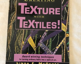 Creating Texture with Textiles by Linda F. McGehee